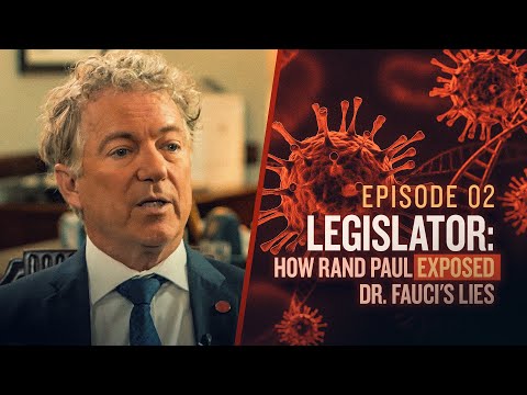 The Coverup: Legislator | How Rand Paul Exposed Dr. Fauci's Lies | Episode 2