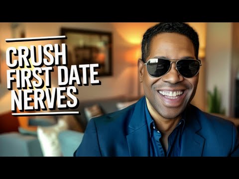 How to Conquer First Date NERVES (Simple Strategies YOU Can Use!)