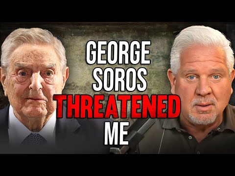How George Soros THREATENED Glenn Beck in 2009 – And Why it Matters Now More Than Ever