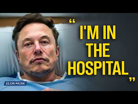 Elon Musk: I Ended Up in the Hospital—Here’s Why