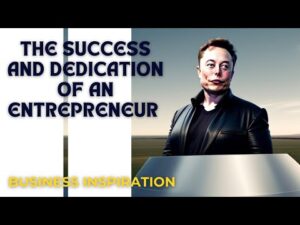 The success and dedication of an entrepreneur @ElonMusk-FanZone