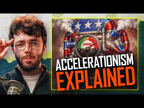 "Accelerationism" – Why This DELUSIONAL Political Strategy Got Popular and Now MUST Be Defeated