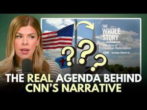 CNN's New "Documentary" on 'Christian Nationalism' is a FRAUD!