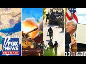 Fox News Highlights – March 16th, 2026