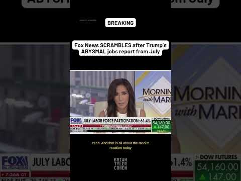 Fox News SCRAMBLES after Trump’s ABYSMAL jobs report from July